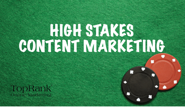 HIGH-STAKES-CONTENT-MARKETING