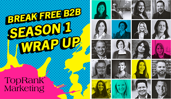 Break Free B2B Marketing Round Up