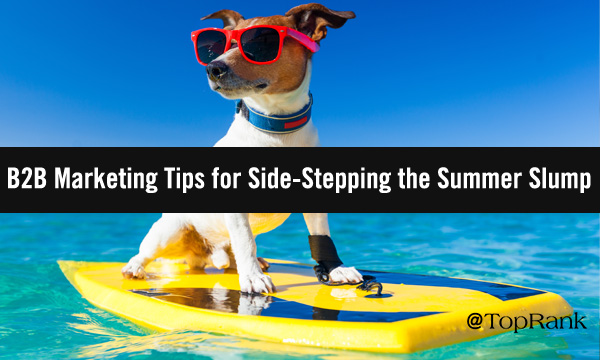 Marekting Tips for Avoiding the Summer Slump