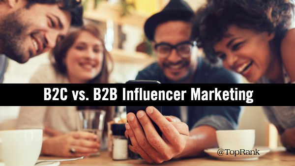 B2C B2B Influencer Marketing