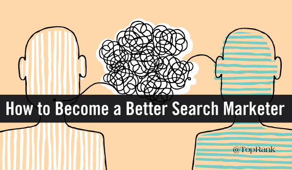 become-a-better-search-marketer