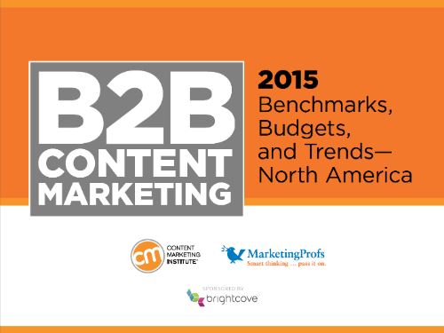 CMI & MarketingProfs: 2015 B2B Content Marketing Benchmark, Budgets and Trends North America