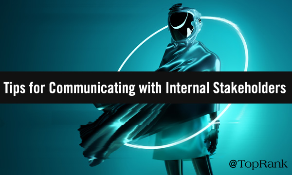 How Marketers Can Communicate with Internal Stakeholders