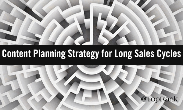 Content Planning Strategy for Long Sales Cycles