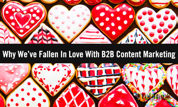 Falling in Love with B2B Content Marketing