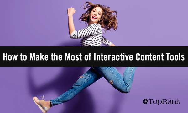 How to Make the Most of Interactive Content Tools