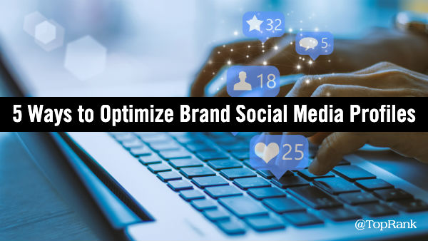 Optimize Brand Social Media Profiles