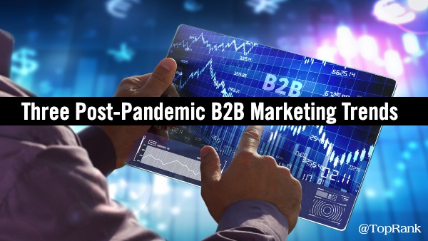 Post Pandemic B2B Marketing Trends