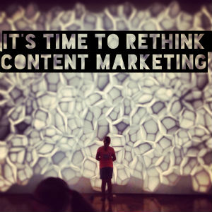 rethink content marketing