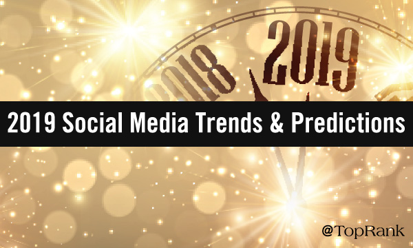 Social Media Marketing Trends & Predictions for 2019